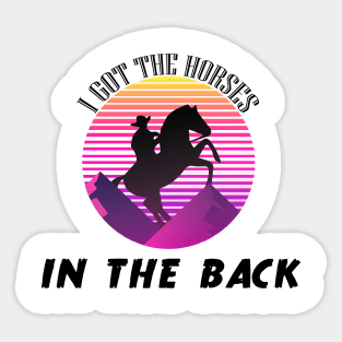 I Got The Horses In The Back Old Town Road t shirt Sticker